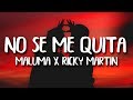maluma - no se me quita (letra/lyrics) ft. ricky martin