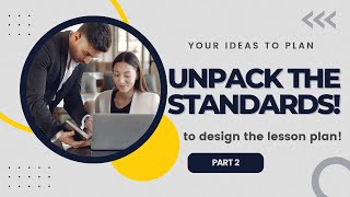 Lesson Plan- How do you unpack the standards to design a lesson plan? #latest #trends #education
