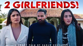 Girlfriend or Wife aai ek sath | Sanju Sehrawat 2.0 | Short Film