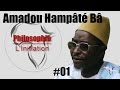 Amadou Hampâté Bâ  - L'Initiation et la Personne humaine en Afrique Noire