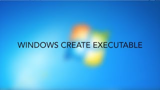 Windows Create Executable