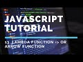 13 Lambda Expression or Arrow Function in JavaScript