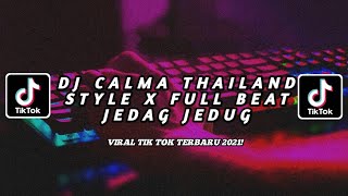 DJ CALMA THAILAND STYLE X FULL BEAT - DJ THAILAND STYLE - DJ CALMA FULL BEAT VIRAL TIKTOK !!