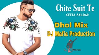 Chite Suit Te | Dhol Mix | Geeta Zaildar | DJ Mafia Production | Punjabi Song