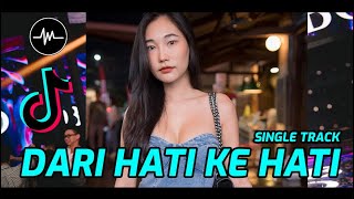 DJ DARI HATI KE HATI REMIX SINGLE TRACK TERBARU TIKTOK Music Breakbeat Terbaru