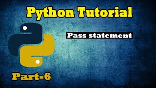 Python Tutorial |Pass Statement |Empty Statement|python for beginners | python programming | Part-6