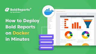 How to Deploy Bold Reports Server on Docker in Minutes