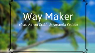 Way Maker (feat. Aaron Crabb & Amanda Crabb) Lyric video