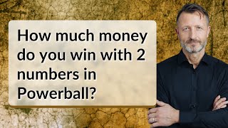 How much money do you win with 2 numbers in Powerball?