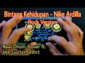 Bintang Kehidupan - Nike Ardilla | Versi Rock | Real Drum Cover FT Jeje GuitarAddict