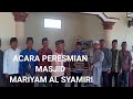 Acara Peresmian Masjid Mariyam Al Syamiri bersama yayasan Al Amanah Al Insyania di Seri Kembamg II