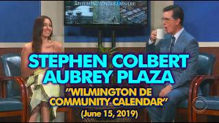 STEPHEN COLBERT AND AUBREY PLAZA—"WILMINGTON DE COMMUNITY CALENDAR"