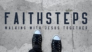 Faithsteps Part Two  |  Landon White