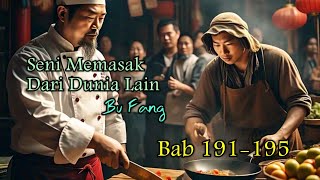 Bab 191-195 | Seni Memasak dari Dunia Lain | Bu Fang