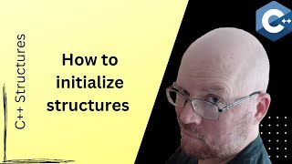 How to initialize structure variables -- C++ Structs Tutorial #3