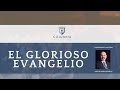 CONFERENCIA EL GLORIOSO EVANGELIO | PASTOR SUGEL MICHELÉN PARTE I