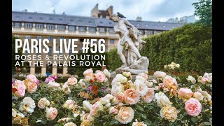Paris Live #56: Roses & Revolution at the Palais Royal