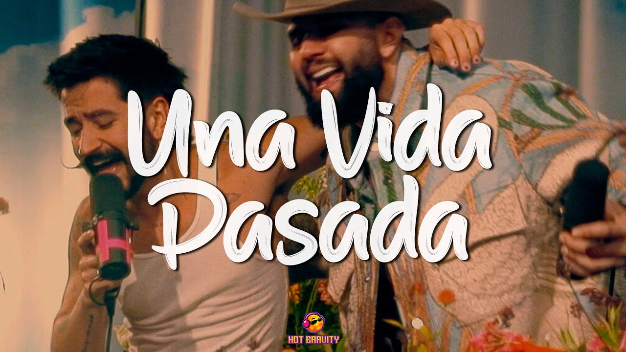 Camilo, Carin Leon - Una Vida Pasada || Vídeo Con Letra - YouTube