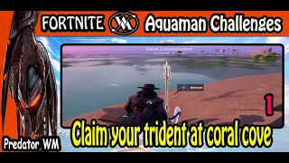 Claim your trident at coral cove / Aquaman Week 5 Challenges / Fortnite BR