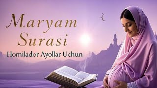 🎧 Homiladorlik Uchun Maryam Surasi ❤️ 2025 Yilda Farzandingiz Uchun Har Kun Tinglang!