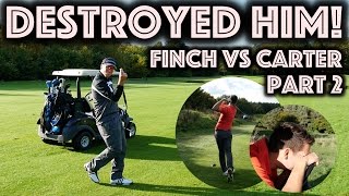 THE DESTRUCTION OF CARTER - Finch vs Carter - Oulton Hall Part 2