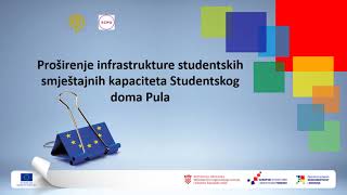 Proširenje infrastrukture studentskih smještajnih kapaciteta Studentskog doma Pula