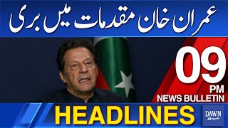Dawn News Headlines 9 PM | Imran Khan Gets Justice in Two 9th May Cases on Lack of Evidence