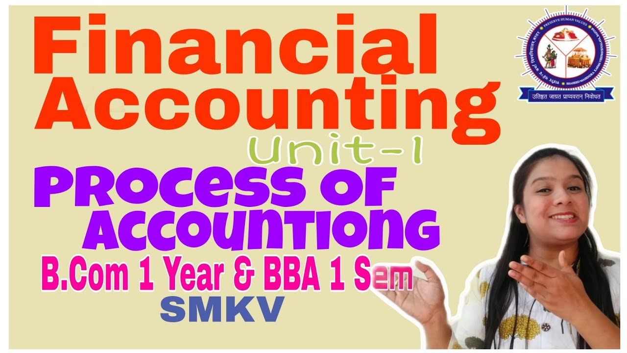 Financial Accounting B.Com 1Year & BBA 1Sem|| Process Of Accounting ...