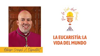 Obispo Joseph Espaillat: La Eucaristía, la vida del mundo