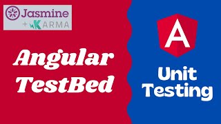 18. Introduction to Angular TestBed. Create Component & dependencies with Test Bed - Angular testing