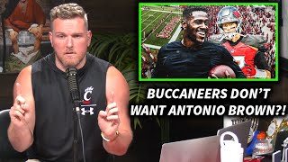 Pat McAfee Reacts To The Buccaneers Saying They Are NOT Interested In Antonio Brown