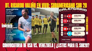 🔴 DT. RICARDO VALIÑO EN VIVO: DETALLES VINOTINTO PARA EL SUDAMERICANO SUB 20 | CONVOCATORIA DE USA