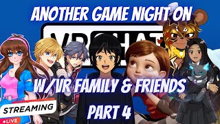 Another Game Night On VRChat W/Vr Family & Friends Part 4