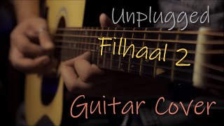 Filhaal 2 Mohabbat | Guitar Cover | Akshay Kumar Ft Nupur Sanon | Ammy Virk | BPraak | Jaani