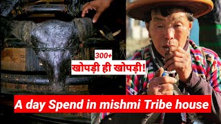 Ep-4| मिशमी Tribe के साथ एक दिन बिताया|| Spending A Day with MISHMI TRIBES in ARUNACHAL PARDESH