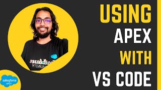 Using Apex with VS Code - Apex Programming Level 1 ⭐
