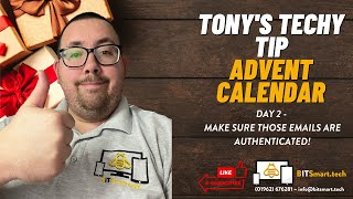 Tech Tip Advent Calendar: Day 2 - Email Authentication