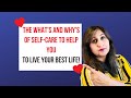 THE WHAT'S AND WHY'S OF SELF-CARE | By MEGHA MATHUR