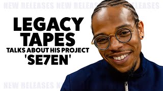 Legacy Tapes | New Releases E03: Talking About His Project 'SE7EN'