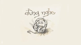 kis - đừng nghe [official lyric video]