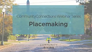 CommunityConnections Webinar Series: Placemaking