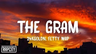 24KGoldn - THE GRAM ft. Fetty Wap (Lyrics)