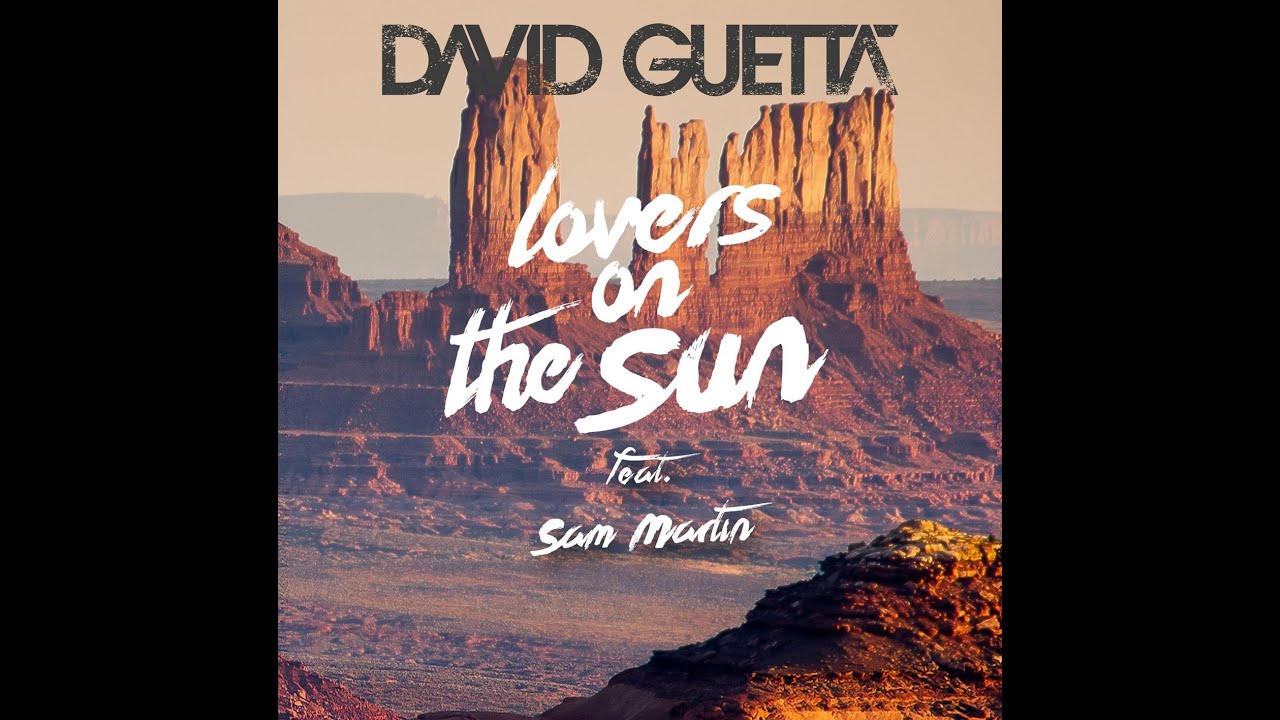 Lovers On The Sun Official Video David Guetta Ft Sam Martin - YouTube