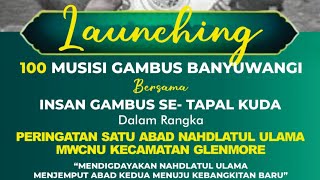 LAUNCING 100 MUSISI GAMBUS - INSAN GAMBUS TAPAL KUDA (DALAM RANGKA SATU ABAD NU) MWC NU GLENMORE