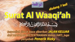 SURAT AL WAQIAH 7X Al Quran Surah Al Waqiah diulang tujuh kali