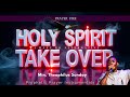 See What You'll Become After The HOLY SPIRIT Takes Over Your Life For 6 Hours | Theophilus Sunday
