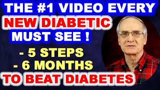 The Video Every New Diabetic Must See! 5 Steps/6 Months to Victory