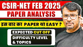 CSIR NET June 2025 | Paper Analysis, Difficulty Level \u0026 Expected Cut Offs | CSIR NET By GP Sir