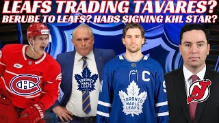 NHL Trade Rumours - Leafs Trading Tavares? Berube to Leafs? Habs Signing KHL Star? Bruins GM Speaks