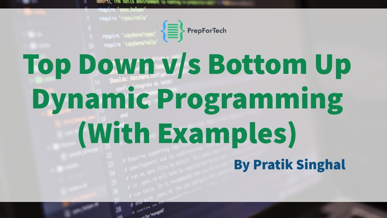 Top Down V/s Bottom Up Dynamic Programming - YouTube